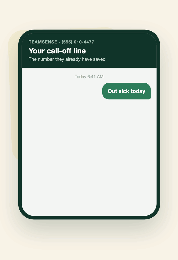 Employee Answers runs on the number they already text to call-off.